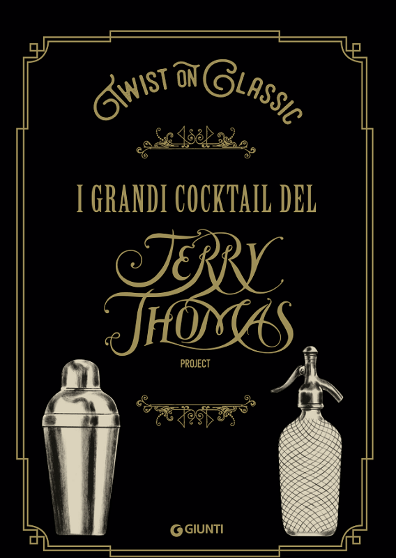 Libro Giunti. I grandi cocktail del Jerry Thomas Speakeasy. Con prefazione di Jude Law cliente del locale!!