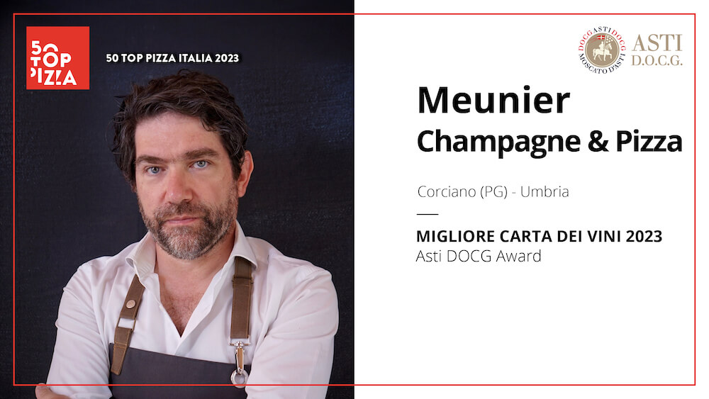 (Cons. Asti Docg): A Meunier Champagne & Pizza di Corciano (PG) L'Asti Docg Award per la miglior carta vini di 50 top pizza Italia 2023